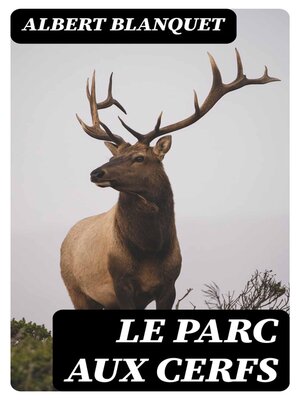cover image of Le parc aux cerfs